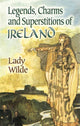 Book cover of: Legends, Charms and Superstitions of Ireland