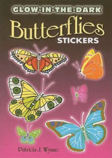 Book cover of: Glow-In-The-Dark Butterflies Stickers. By: Patricia J. Wynne