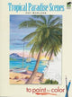 Book cover of: Tropical Paradise Scenes to Paint or Color