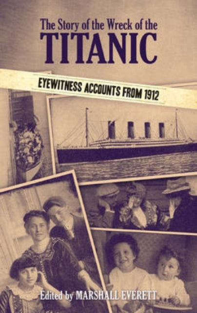 Book cover of: The Story of the Wreck of the Titanic. By: Marshall Everett