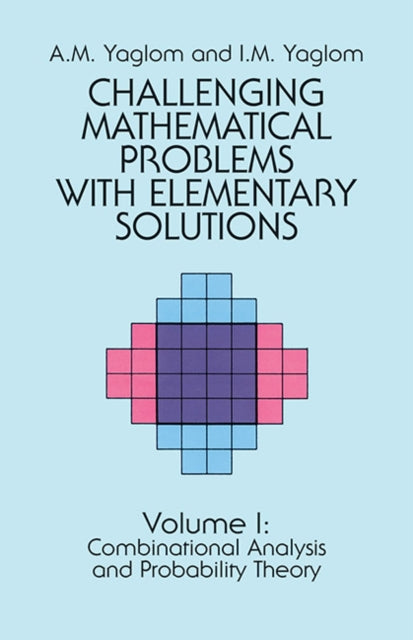 Book cover of: Challenging Mathematical Problems with Elementary Solutions, Vol. I