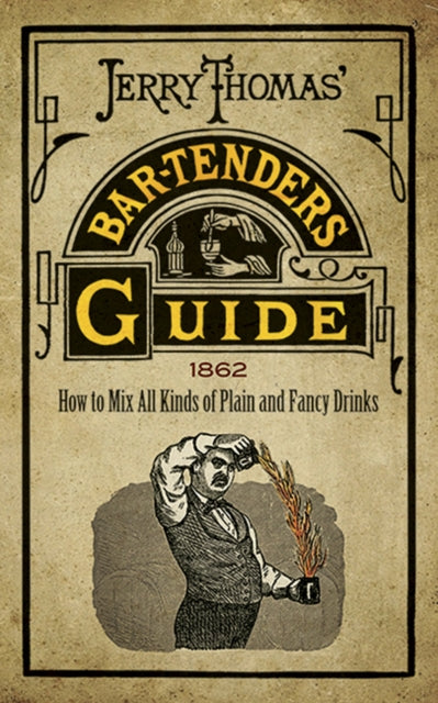 Book cover of: Jerry Thomas' Bartenders Guide. By: Jerry Thomas