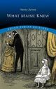 Book cover of: What Maisie Knew. By: Henry James
