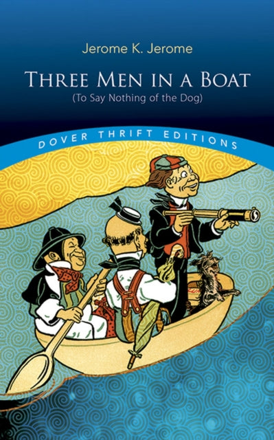 Book cover of: Three Men in a Boat: (to Say Nothing of the Dog). By: Jerome Klapka Jerome