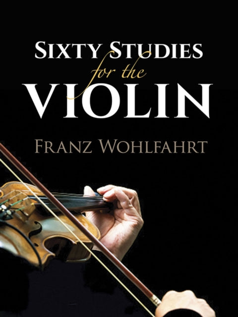 Book cover of: Sixty Studies for the Violin. By: Franz Wohlfahrt