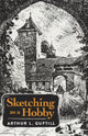Book cover of: Sketching as a Hobby. By: Arthur Leighton Guptill