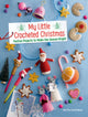 Book cover of: My Little Crocheted Christmas
