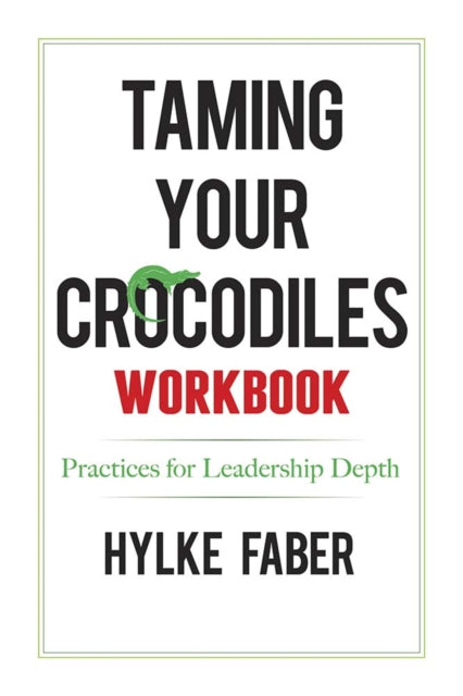 Book cover of: Taming Your Crocodiles Practices. By: Hylke Faber