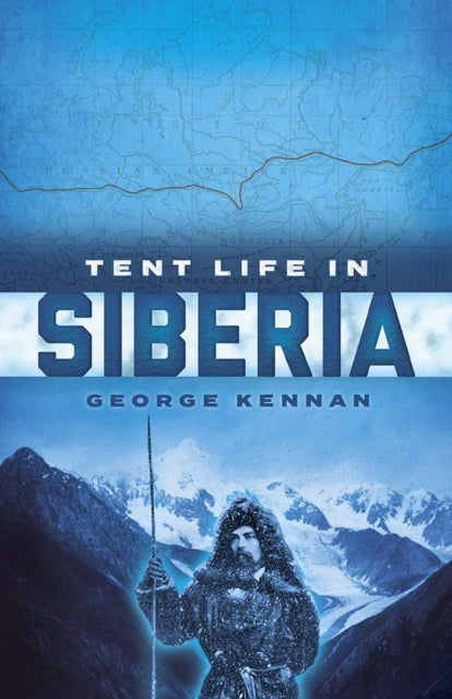 Book cover of: Tent Life in Siberia. By: George Kennan