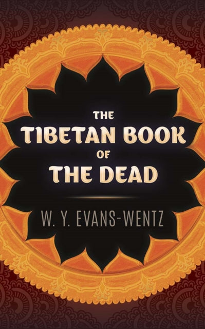 Book cover of: The Tibetan Book of the Dead. By: W. Y. Evans-Wentz