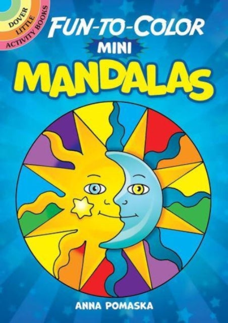 Book cover of: Fun-To-Color Mini Mandalas. By: Anna Pomaska
