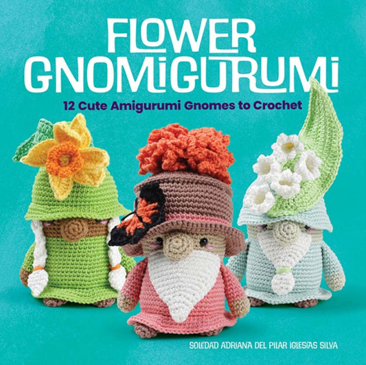 Book cover of: Flower Gnomigurumi. By: Madelenón-Soledad Iglesias Silva
