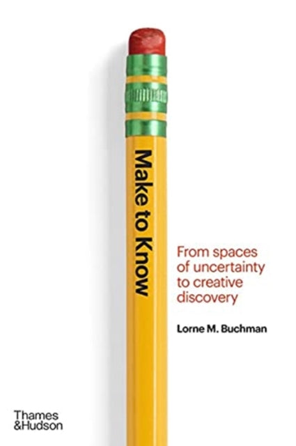Book cover of: Make to Know. By: Lorne M. Buchman