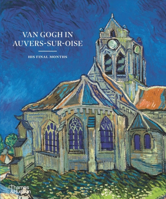 Book cover of: Van Gogh in Auvers-sur-Oise. By: Nienke Bakker