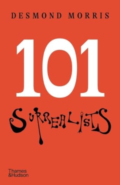 101 Surrealists 9780500027813 Desmond Morris