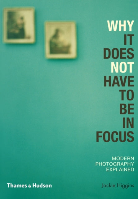 Book cover of: Why It Does Not Have To Be In Focus
