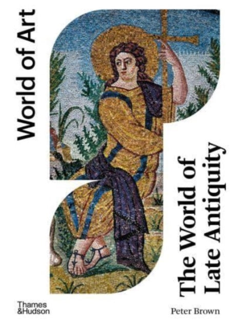 Book cover of: World of Late Antiquity. By: Peter Brown