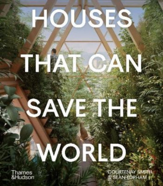 Houses That Can Save the World 9780500343715 Courtenay Smith