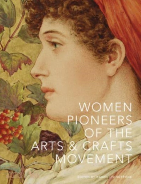 Book cover of: Women Pioneers of the Arts and Crafts Movement (Victoria and Albert Museum)