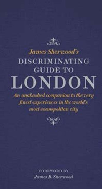 Book cover of: James Sherwood's Discriminating Guide to London. By: James Sherwood