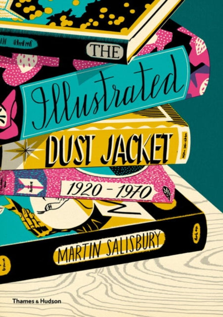 Book cover of: Illustrated Dust Jacket: 1920-1970. By: Martin Salisbury