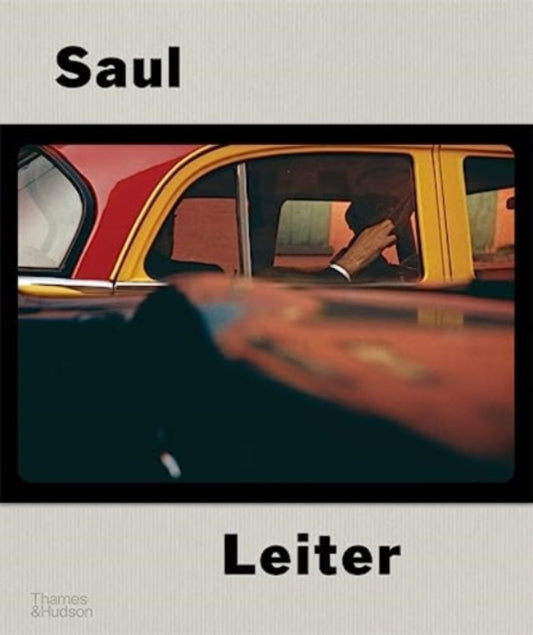 Saul Leiter, The Centennial Retrospective 9780500545577 Max Kozloff