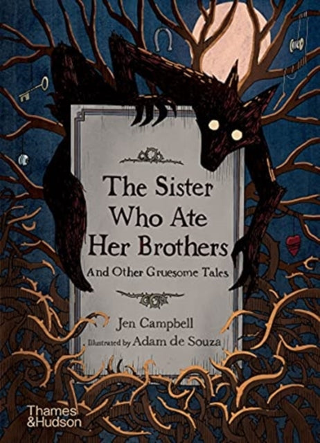 Sister Who Ate Her Brothers: And Other Gruesome Tales 9780500652589 Jen Campbell