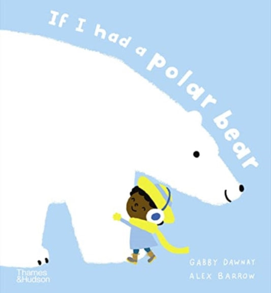 If I had a polar bear 9780500653067 Gabby Dawnay