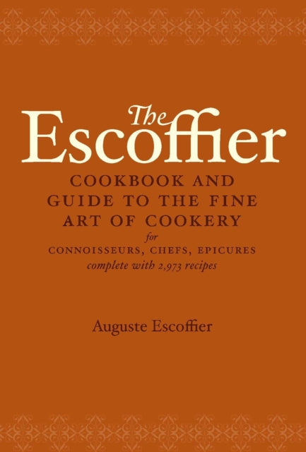 Book cover of: Escoffier Cookbook. By: Auguste Escoffier