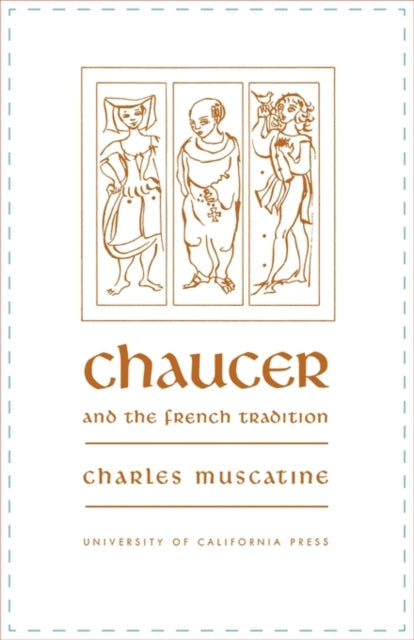 Book cover of: Chaucer and the French Tradition. By: Charles Muscatine