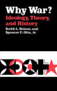 Book cover of: Why War? Ideology, Theory, and History. By: Keith L. Nelson