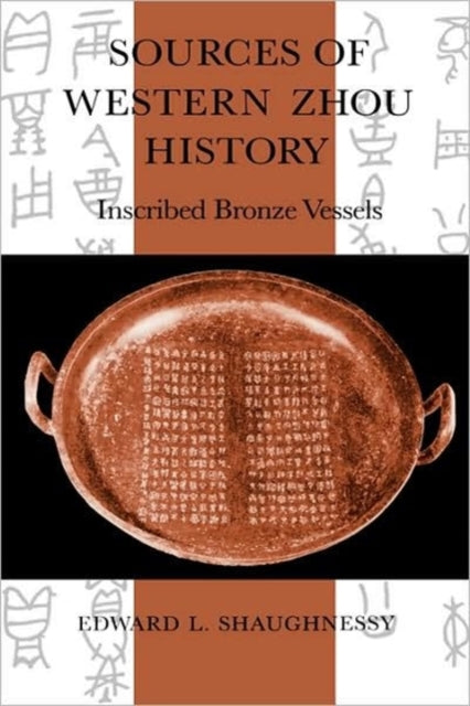 Book cover of: Sources of Western Zhou History. By: Edward L. Shaughnessy