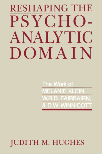 Book cover of: Reshaping the Psychoanalytic Domain. By: Judith M. Hughes