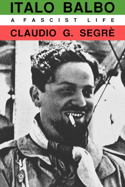 Book cover of: Italo Balbo. By: Claudio G. Segre