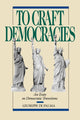Book cover of: To Craft Democracies