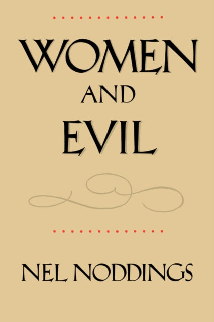 Book cover of: Women and Evil. By: Nel Noddings