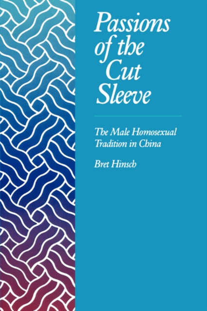 Book cover of: Passions of the Cut Sleeve. By: Bret Hinsch