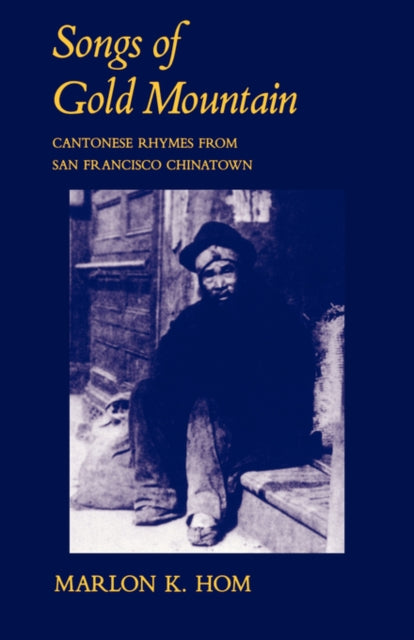 Book cover of: Songs of Gold Mountain. By: Marlon K. Hom