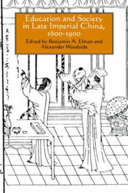 Book cover of: Education and Society in Late Imperial China, 1600-1900