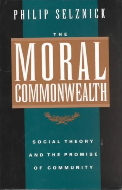 Book cover of: Moral Commonwealth. By: Philip Selznick