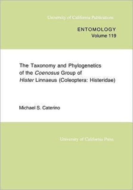 Book cover of: Taxonomy and Phylogenetics of the Coenosus Group of Hister Linnaeus