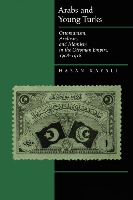 Book cover of: Arabs and Young Turks. By: Hasan Kayali