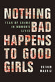 Book cover of: Nothing Bad Happens to Good Girls