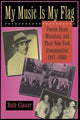 Book cover of: My Music Is My Flag. By: Ruth Glasser