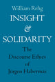 Book cover of: Insight and Solidarity. By: William Rehg