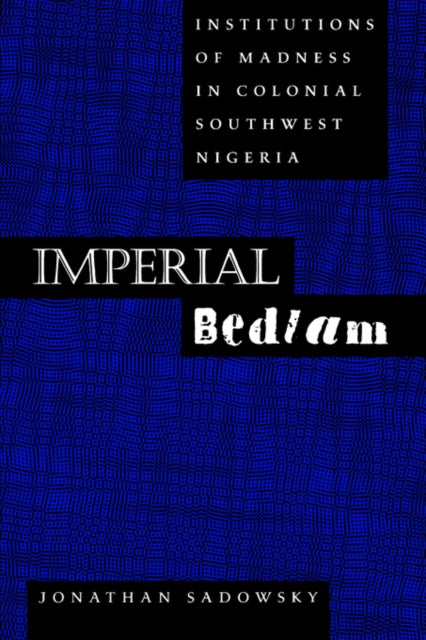 Book cover of: Imperial Bedlam. By: Jonathan Hal Sadowsky