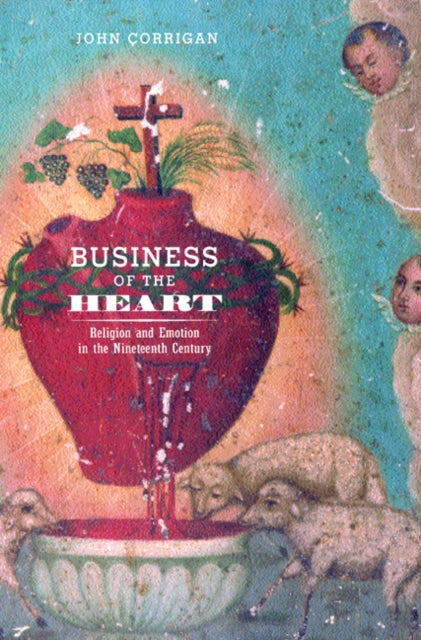 Book cover of: Business of the Heart. By: John Corrigan