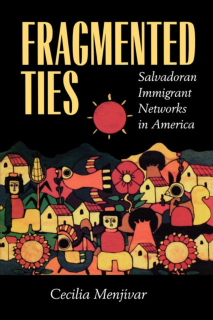 Book cover of: Fragmented Ties. By: Cecilia Menjívar