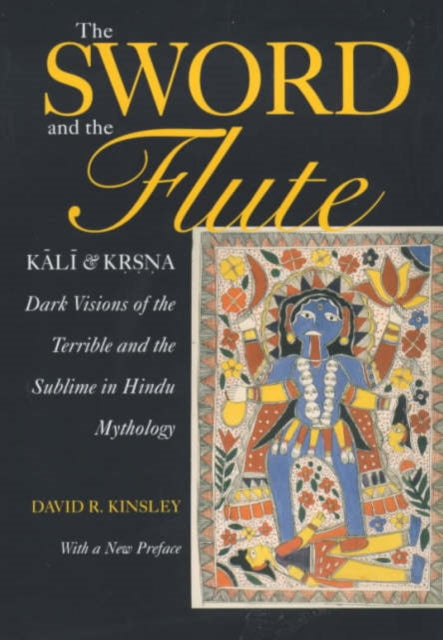 Book cover of: Sword and the Flute-Kali and Krsna. By: David R. Kinsley