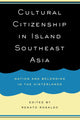 Book cover of: Cultural Citizenship in Island Southeast Asia. By: Renato Rosaldo